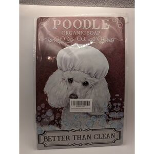 Poodle Organic Soap Co.  Better Get‎ an Clean-Steel Decor Sign 12x8